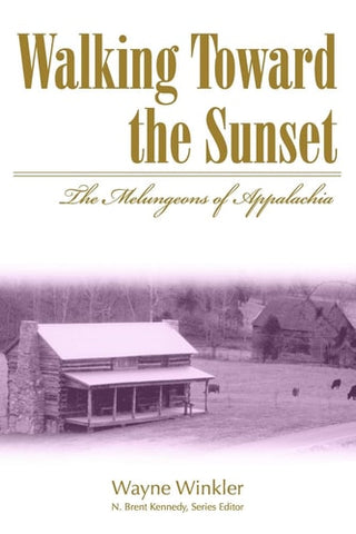 Walking Toward the Sunset: The Melungeons of Appalachia