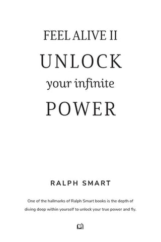 Feel Alive II - Unlock Your Infinite Power By Ralph Smart: The Secret Recipe To Becoming Your Greatest Version!