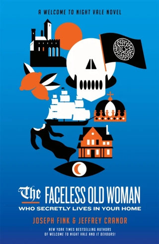 The Faceless Old Woman Who Secretly Lives in Your Home: A Welcome to Night Vale Novel cover