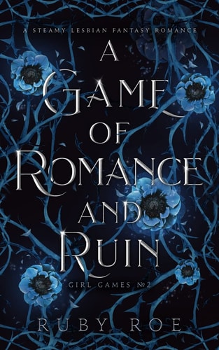 Game of Romance and Ruin: A Steamy Lesbian Fantasy