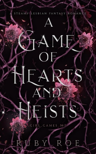 Game of Hearts and Heists: A Steamy Lesbian Fantasy Romance