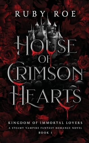 House of Crimson Hearts: A Steamy Vampire Fantasy Romance