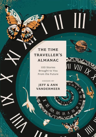 The Time Traveller's Almanac: 100 Stories Brought to You From the Future cover