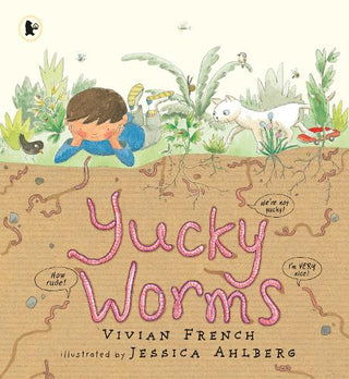 Yucky Worms: A natural history of the humble earthworm for young minibeast fans age 3–7 cover