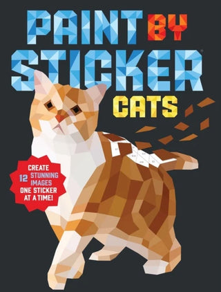 Paint by Sticker: Cats: Create 12 Stunning Images One Sticker at a Time! cover