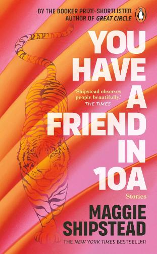You have a friend in 10A: By the 2022 Women’s Fiction Prize and 2021 Booker Prize shortlisted author of GREAT CIRCLE cover