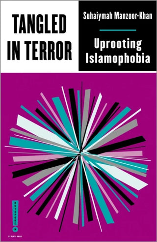 Tangled in Terror: Uprooting Islamophobia cover