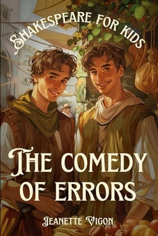 Comedy of Errors Shakespeare for kids: Shakespeare in a language children will understand and love