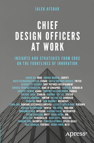Chief Design Officers at Work: Insights and Strategies from Cdos on the Frontlines of Innovation