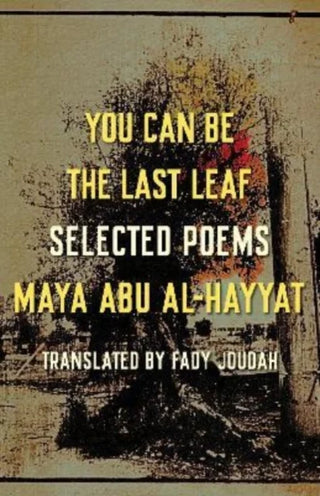You Can Be the Last Leaf: Selected Poems cover