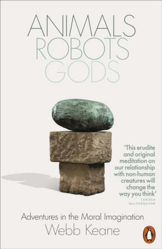Animals, Robots, Gods: Adventures in the Moral Imagination cover