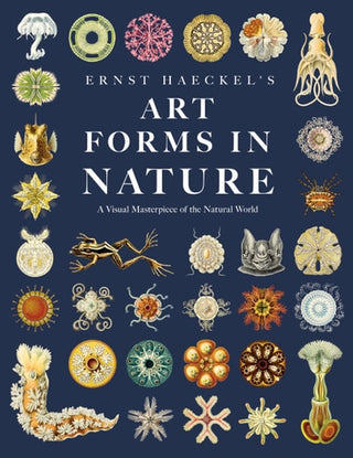 Ernst Haeckel's Art Forms in Nature: A Visual Masterpiece of the Natural World (Art Meets Science)