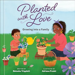 Planted with Love: Growing Into a Family