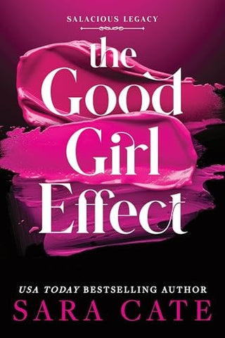 The Good Girl Effect (Salacious Legacy, 1)