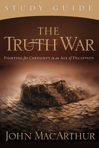 Truth War: Fighting for Certainty in an Age of Deception (Study Guide)