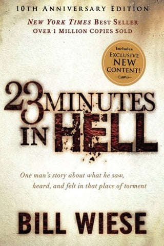 23 Minutes in Hell: One Man's Story about What He Saw, Heard, and Felt in That Place of Torment