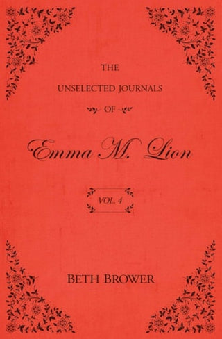 Unselected Journals of Emma M. Lion: Vol. 4