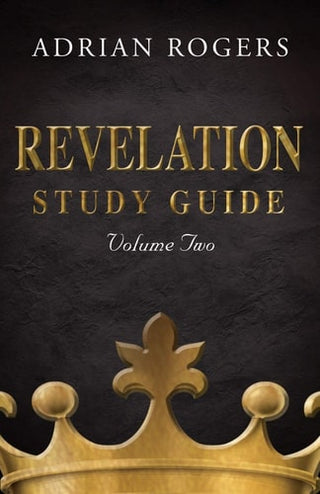 Revelation Study Guide (Volume 2): An Expository Analysis of Chapters 9-22 (2019 Revised)