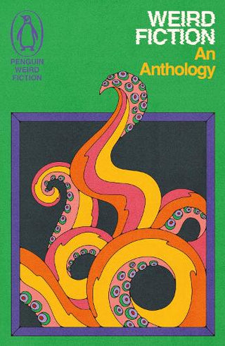 Weird Fiction: An Anthology cover