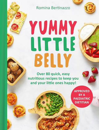 Yummy Little Belly: Over 80 quick, easy and nutritious recipes to keep you and your little ones happy! cover image
