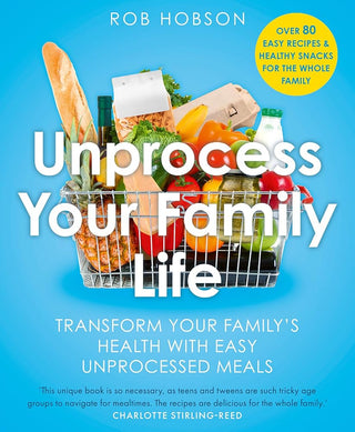 Unprocess Your Family Life: Transform Your Family's Health with Easy Unprocessed Meals cover image