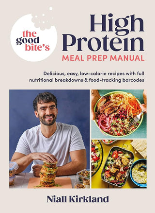 The Good Biteâ€™s High Protein Meal Prep Manual: Delicious, easy low-calorie recipes with full nutritional breakdowns & food-tracking barcodes cover image