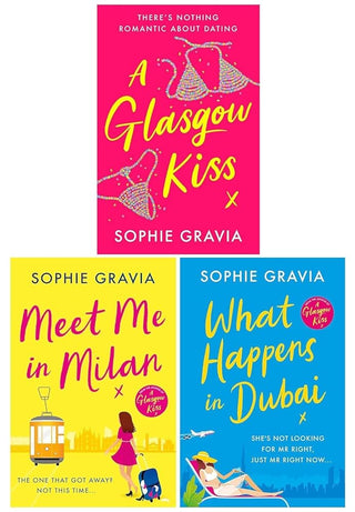 Sophie Gravia 3 Books Collection Set (A Glasgow Kiss, What Happens in Dubai & Meet Me in Milan) cover image