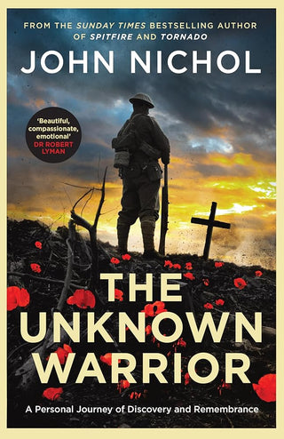 The Unknown Warrior: A Personal Journey of Discovery and Remembrance cover image