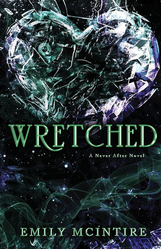 Wretched: The Fractured Fairy Tale and TikTok Sensation (Never After) cover image