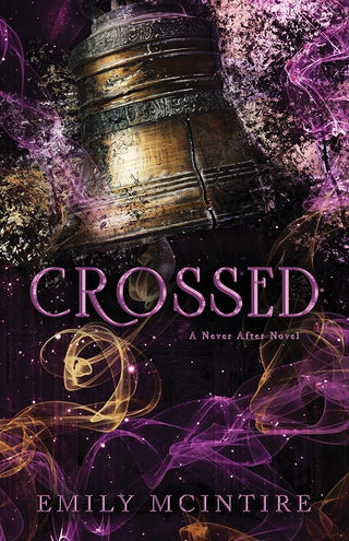 Crossed: The Fractured Fairy Tale and TikTok Sensation (Never After) cover image