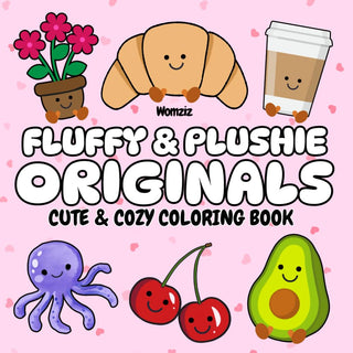 Fluffy & Plushie Originals: Cute and Cozy Coloring Book: A Birthday, Easter, Christmas Gift for Kids, Tweens, Teens and Adults who Love Animal, Food, Flower Plush Toys cover image