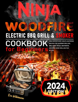 Ninja Woodfire Electric BBQ Grill & Smoker Cookbook for Beginners: 2000 Days of Easy, Mouth-Watering Recipes for Outdoor Grilling, BBQ, Bake, Roast, Dehydrate, Discover More Grilling Fun By Tips cover image