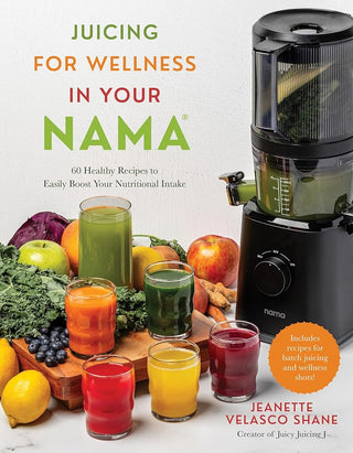 Juicing for Wellness in Your Nama: 60 Healthy Recipes to Easily Boost Your Nutritional Intake cover image