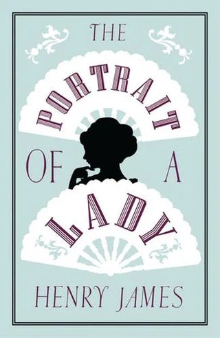 The Portrait of a Lady: Annotated Edition (Alma Classics Evergreens) cover