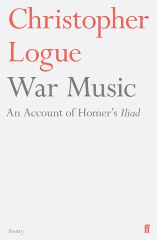 War Music: An Account of Homer's Iliad cover
