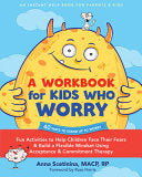 A Workbook for Kids Who Worry