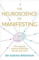 The Neuroscience of Manifesting