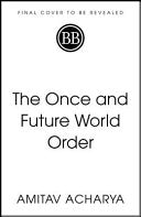 The Once and Future World Order