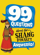 99 Questions About: The Shang Dynasty