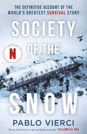 Society of the Snow: The Definitive Account of the Worldâ€™s Greatest Survival Story