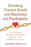 Breaking Trauma Bonds with Narcissists and Psychopaths