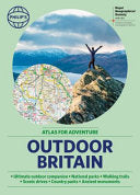 Philip's RGS Outdoor Britain: An Atlas for Adventure