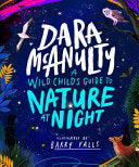 A Wild Child's Guide to Nature at Night