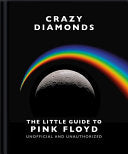 Crazy Diamonds:The Little Guide to Pink Floyd