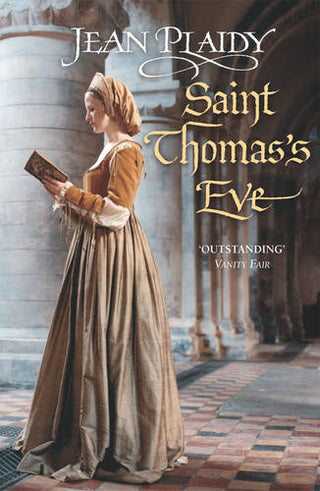 Saint Thomas's Eve: (The Tudor saga: book 6): a story of ambition, commitment and conviction from the undisputed Queen of British historical fiction cover