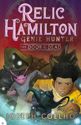 Relic Hamilton, Genie Hunter: The Door of the Dead: From Joseph Coelho, the former Children's Laureate, comes a new adventure series cover