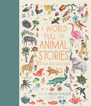 A World Full of Animal Stories: 50 favourite animal folk tales, myths and legends cover