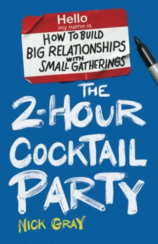 2-Hour Cocktail Party: How to Build Big Relationships with Small Gatherings cover - High Resolution